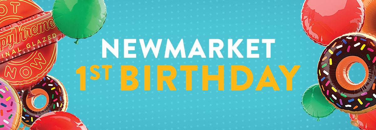 Celebrating Newmarket's First Birthday with a 1000 FREE Original Glazed® Doughnut Giveaway - 21st March 2024 Only Newmarket's First Birthday - Balloons, Doughnuts, Giveaways!