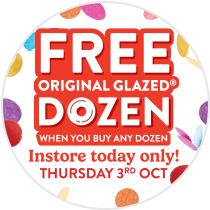 FREE Original Glazed Dozen when you buy any dozen instore only October 3rd 2024